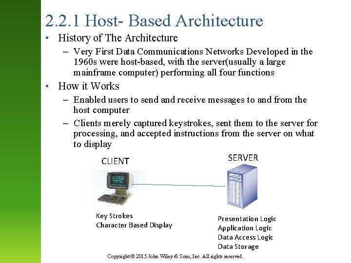 2. 2. 1 Host- Based Architecture • History of The Architecture – Very First