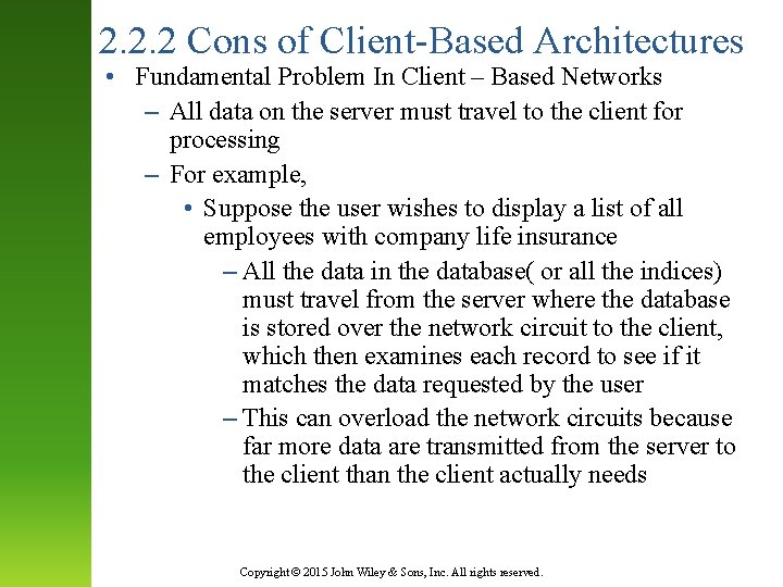 2. 2. 2 Cons of Client-Based Architectures • Fundamental Problem In Client – Based