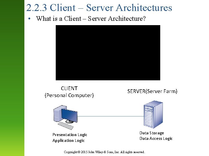 2. 2. 3 Client – Server Architectures • What is a Client – Server