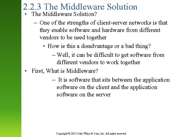 2. 2. 3 The Middleware Solution • The Middleware Solution? – One of the