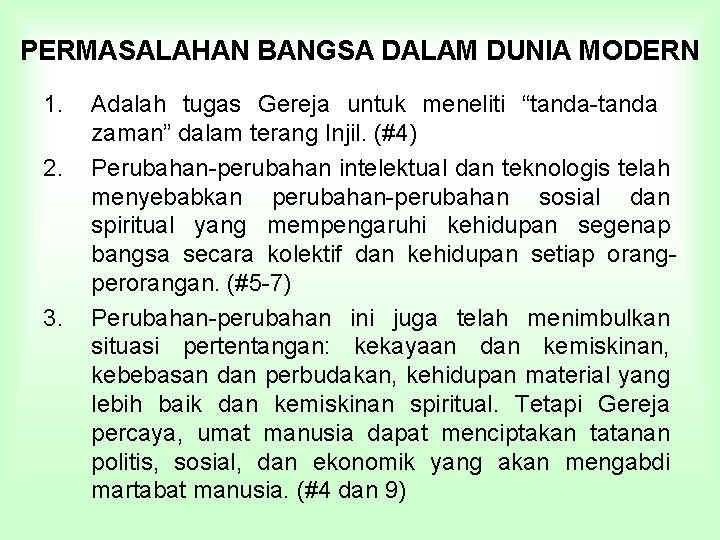 PERMASALAHAN BANGSA DALAM DUNIA MODERN 1. 2. 3. Adalah tugas Gereja untuk meneliti “tanda-tanda PERMASALAHAN BANGSA DALAM DUNIA MODERN 1. 2. 3. Adalah tugas Gereja untuk meneliti “tanda-tanda