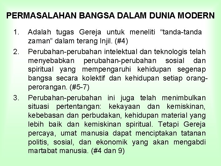 PERMASALAHAN BANGSA DALAM DUNIA MODERN 1. 2. 3. Adalah tugas Gereja untuk meneliti “tanda-tanda