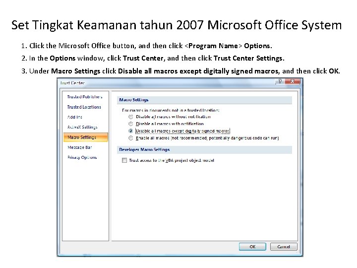 Set Tingkat Keamanan tahun 2007 Microsoft Office System 1. Click the Microsoft Office button,