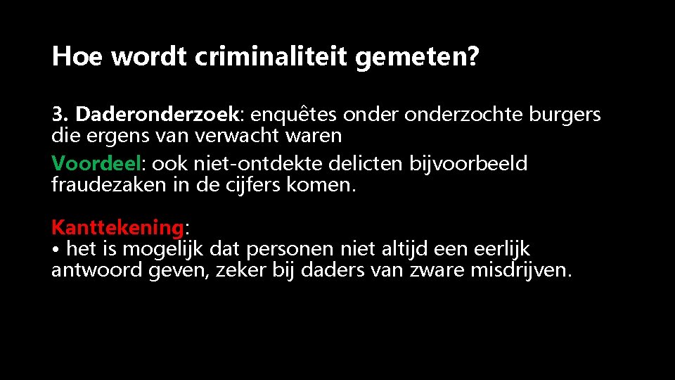 Hoe wordt criminaliteit gemeten? 3. Daderonderzoek: enquêtes onderzochte burgers die ergens van verwacht waren