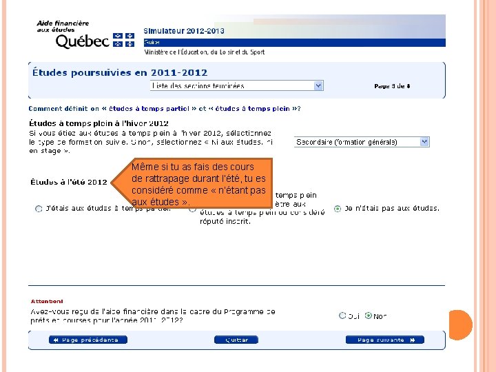 Même si tu as fais des cours de rattrapage durant l’été, tu es considéré