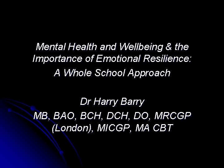 Mental Health and Wellbeing & the Importance of Emotional Resilience: A Whole School Approach