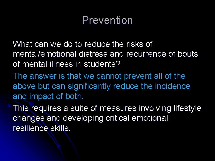 Prevention What can we do to reduce the risks of mental/emotional distress and recurrence