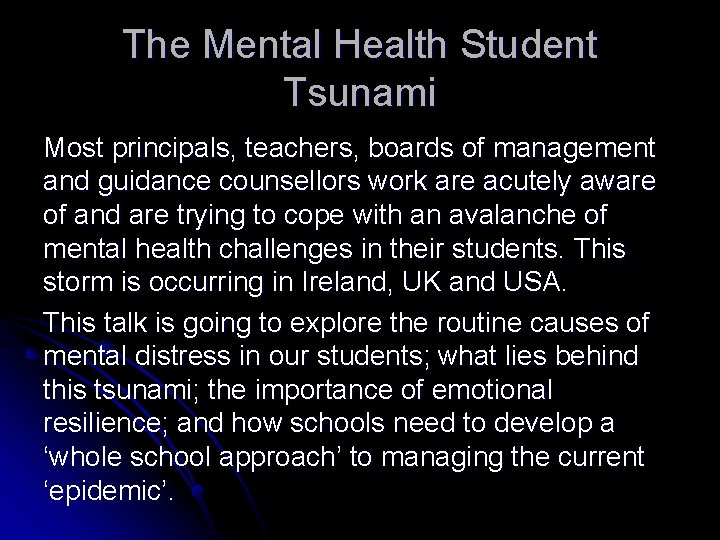 The Mental Health Student Tsunami Most principals, teachers, boards of management and guidance counsellors