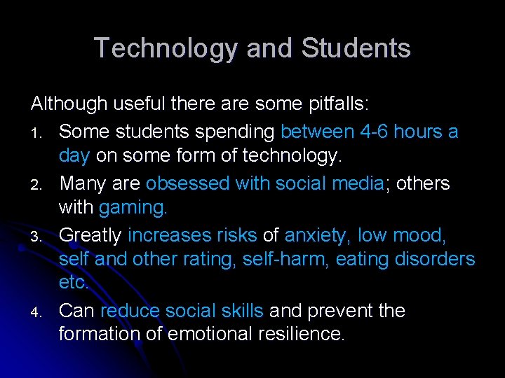 Technology and Students Although useful there are some pitfalls: 1. Some students spending between