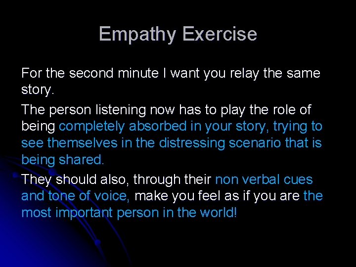 Empathy Exercise For the second minute I want you relay the same story. The