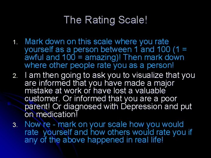 The Rating Scale! 1. 2. 3. Mark down on this scale where you rate
