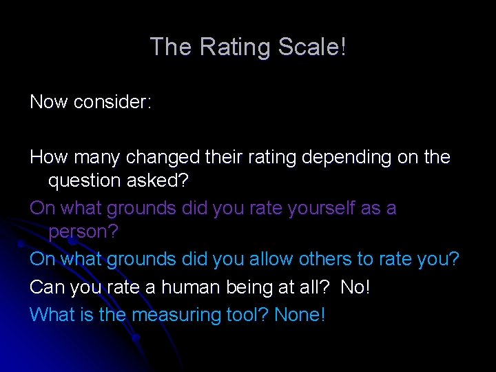 The Rating Scale! Now consider: How many changed their rating depending on the question