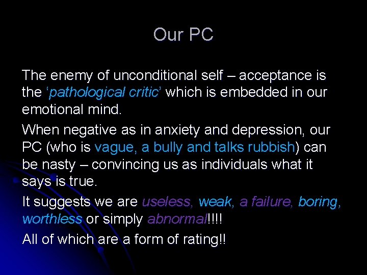 Our PC The enemy of unconditional self – acceptance is the ‘pathological critic’ which