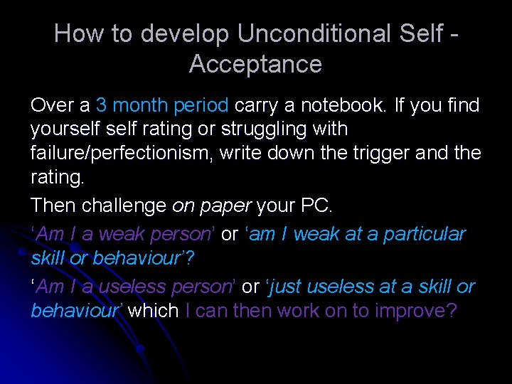 How to develop Unconditional Self - Acceptance Over a 3 month period carry a