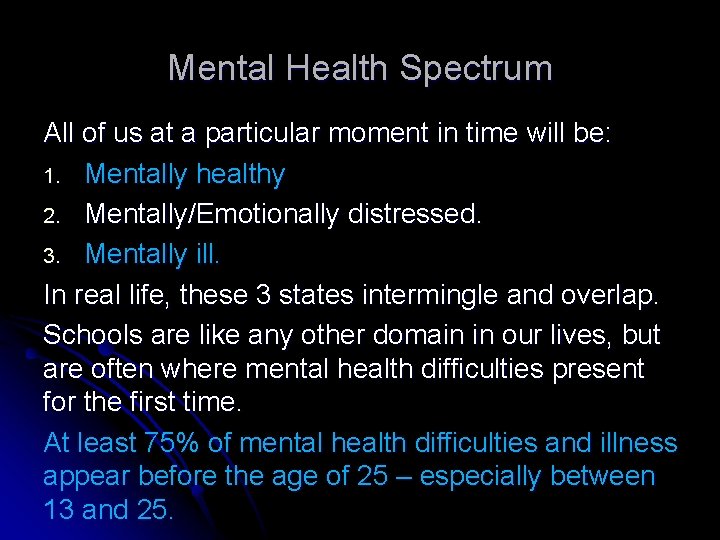 Mental Health Spectrum All of us at a particular moment in time will be: