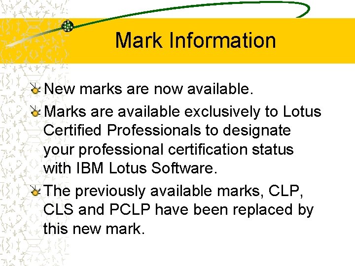 Mark Information New marks are now available. Marks are available exclusively to Lotus Certified