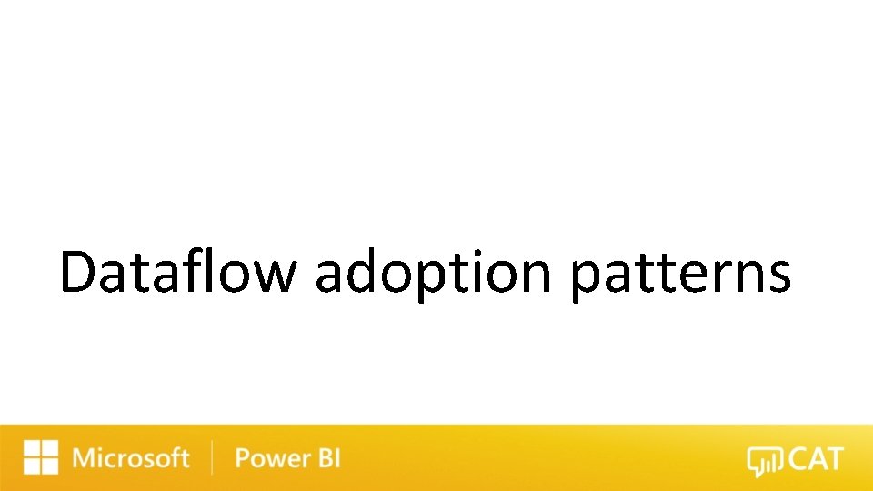 Dataflow adoption patterns 