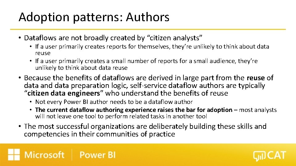 Adoption patterns: Authors • Dataflows are not broadly created by “citizen analysts” • If