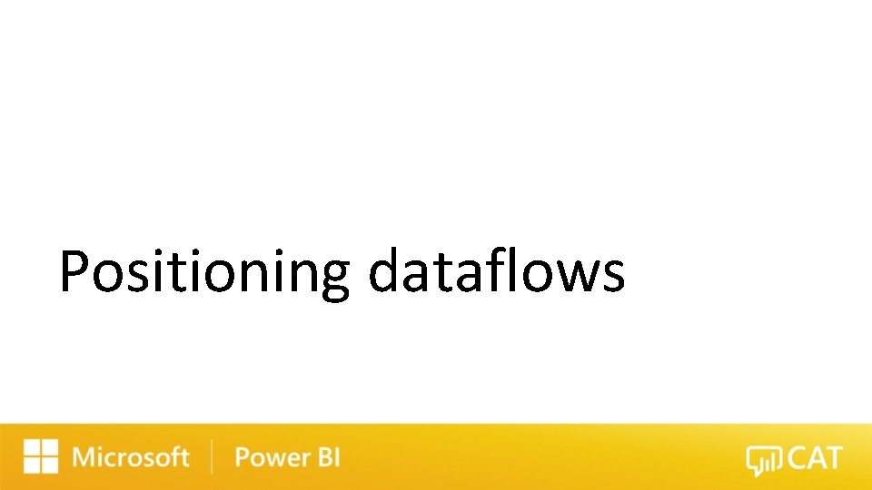 Positioning dataflows 