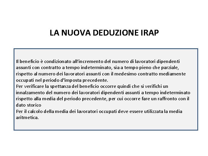 Fiscalità del trust pag. 131 LA NUOVA DEDUZIONE IRAP Il beneficio è condizionato all’incremento Fiscalità del trust pag. 131 LA NUOVA DEDUZIONE IRAP Il beneficio è condizionato all’incremento