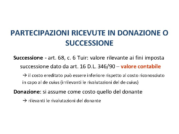 Rideterminazione valori terreni partecipazioni PARTECIPAZIONI RICEVUTE IN DONAZIONE O SUCCESSIONE Successione - art. 68, Rideterminazione valori terreni partecipazioni PARTECIPAZIONI RICEVUTE IN DONAZIONE O SUCCESSIONE Successione - art. 68,