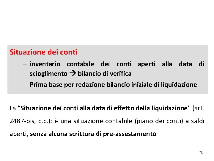 argomento Situazione dei conti – inventario contabile dei conti aperti alla data di scioglimento argomento Situazione dei conti – inventario contabile dei conti aperti alla data di scioglimento