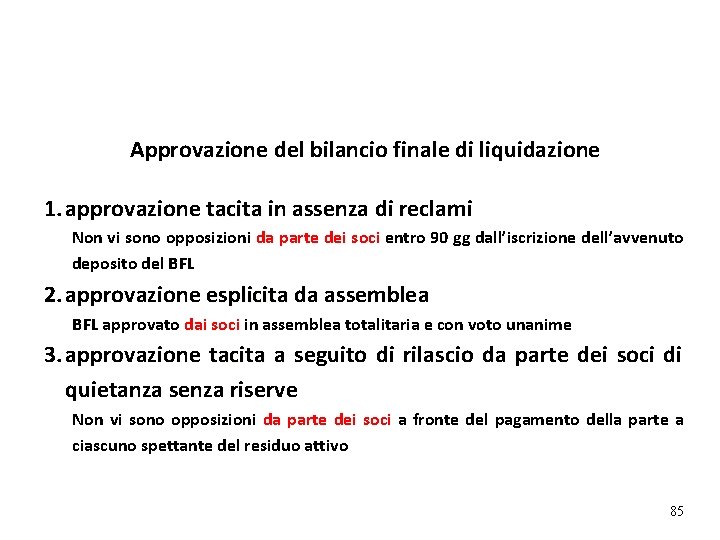 argomento Approvazione del bilancio finale di liquidazione 1. approvazione tacita in assenza di reclami argomento Approvazione del bilancio finale di liquidazione 1. approvazione tacita in assenza di reclami