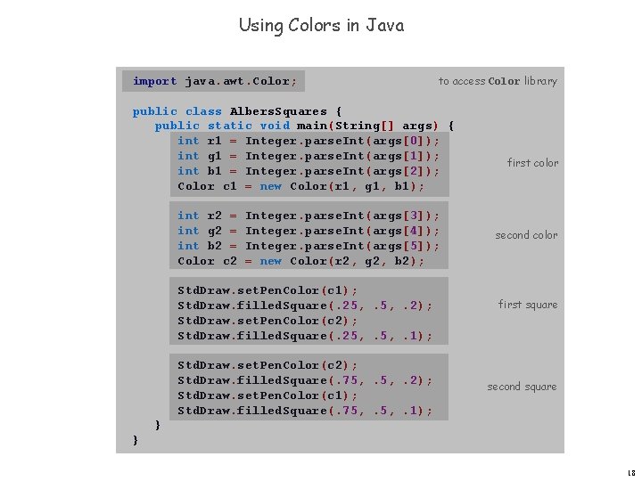Using Colors in Java import java. awt. Color; to access Color library public class Using Colors in Java import java. awt. Color; to access Color library public class