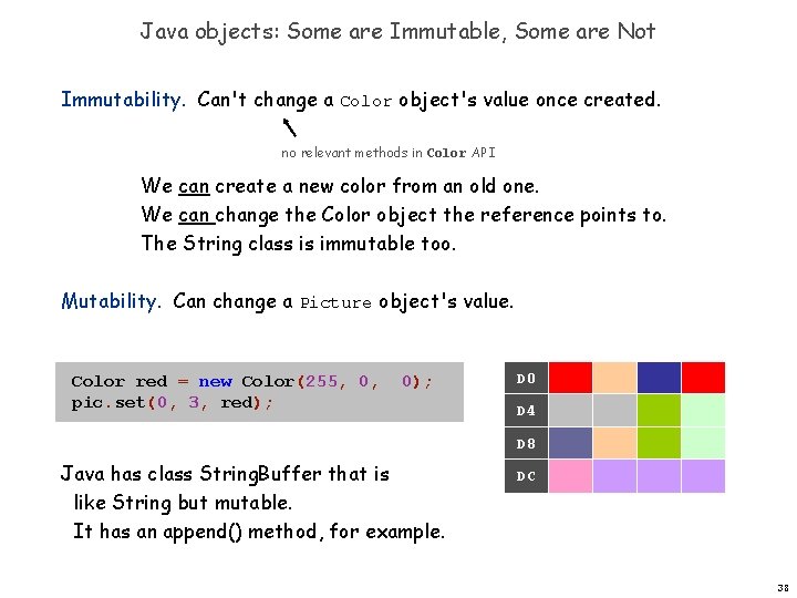 Java objects: Some are Immutable, Some are Not Immutability. Can't change a Color object's Java objects: Some are Immutable, Some are Not Immutability. Can't change a Color object's