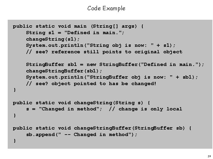 Code Example public static void main (String[] args) { String s 1 = "Defined