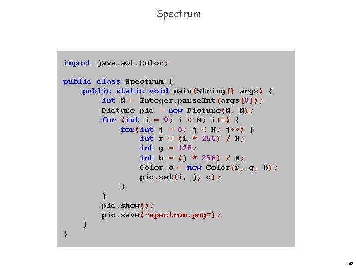 Spectrum import java. awt. Color; public class Spectrum { public static void main(String[] args)