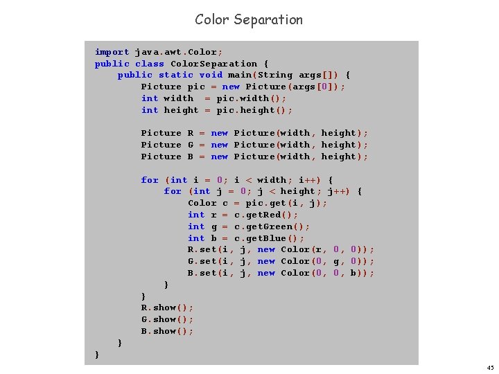 Color Separation import java. awt. Color; public class Color. Separation { public static void Color Separation import java. awt. Color; public class Color. Separation { public static void