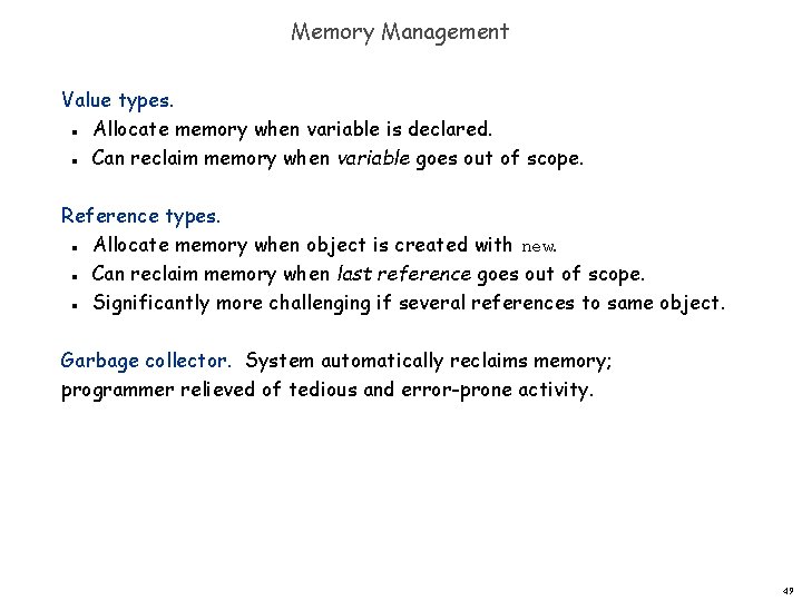 Memory Management Value types. Allocate memory when variable is declared. Can reclaim memory when Memory Management Value types. Allocate memory when variable is declared. Can reclaim memory when