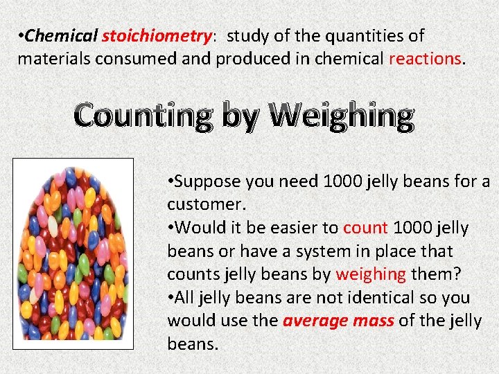  • Chemical stoichiometry: study of the quantities of materials consumed and produced in