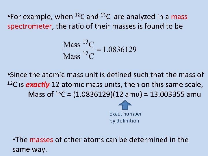  • For example, when 12 C and 13 C are analyzed in a