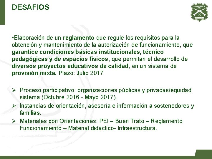 DESAFIOS • Elaboración de un reglamento que regule los requisitos para la obtención y