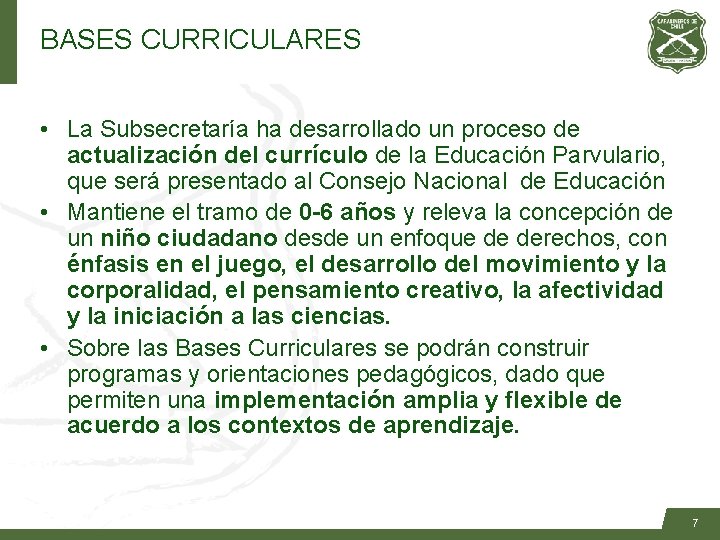 BASES CURRICULARES • La Subsecretaría ha desarrollado un proceso de actualización del currículo de