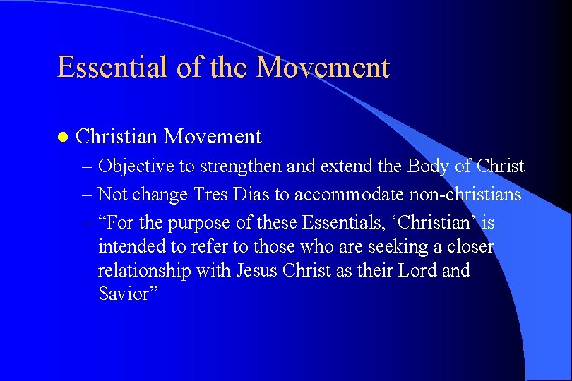 Essential of the Movement l Christian Movement – Objective to strengthen and extend the