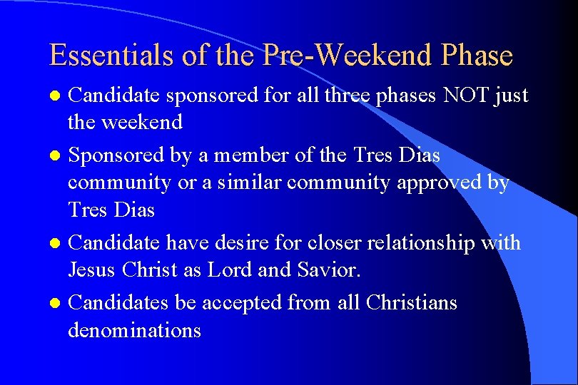 Essentials of the Pre-Weekend Phase Candidate sponsored for all three phases NOT just the