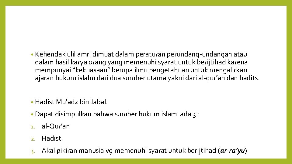  • Kehendak ulil amri dimuat dalam peraturan perundang-undangan atau dalam hasil karya orang