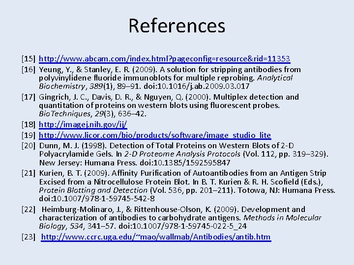 References [15] http: //www. abcam. com/index. html? pageconfig=resource&rid=11353 [16] Yeung, Y. , & Stanley,