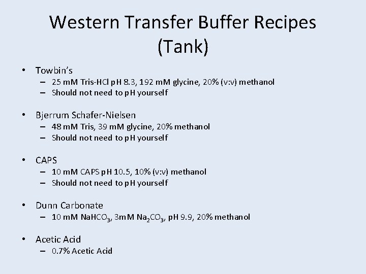 Western Transfer Buffer Recipes (Tank) • Towbin’s – 25 m. M Tris-HCl p. H