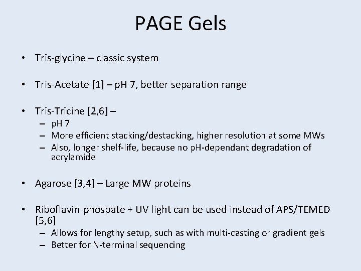 PAGE Gels • Tris-glycine – classic system • Tris-Acetate [1] – p. H 7,