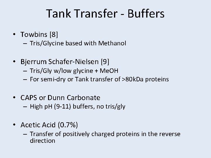 Tank Transfer - Buffers • Towbins [8] – Tris/Glycine based with Methanol • Bjerrum