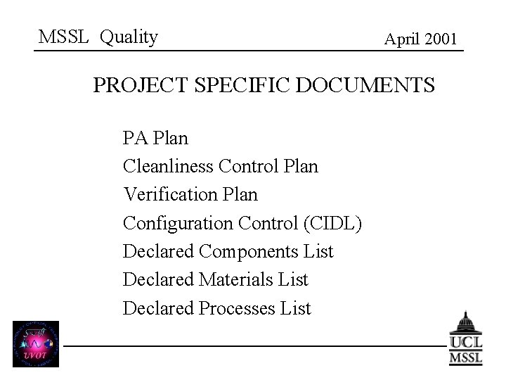 MSSL Quality April 2001 PROJECT SPECIFIC DOCUMENTS PA Plan Cleanliness Control Plan Verification Plan