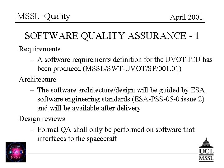 MSSL Quality April 2001 SOFTWARE QUALITY ASSURANCE - 1 Requirements – A software requirements