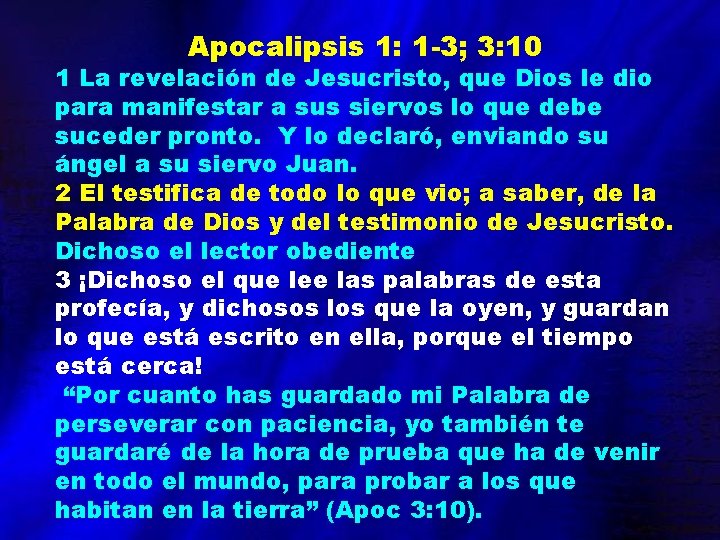 Apocalipsis 1: 1 -3; 3: 10 1 La revelación de Jesucristo, que Dios le