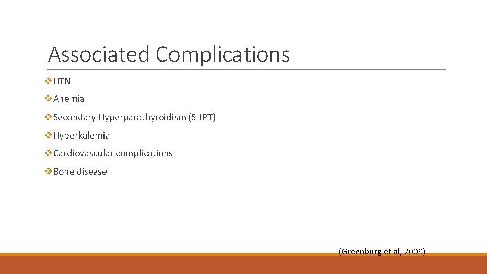 Associated Complications v. HTN v. Anemia v. Secondary Hyperparathyroidism (SHPT) v. Hyperkalemia v. Cardiovascular