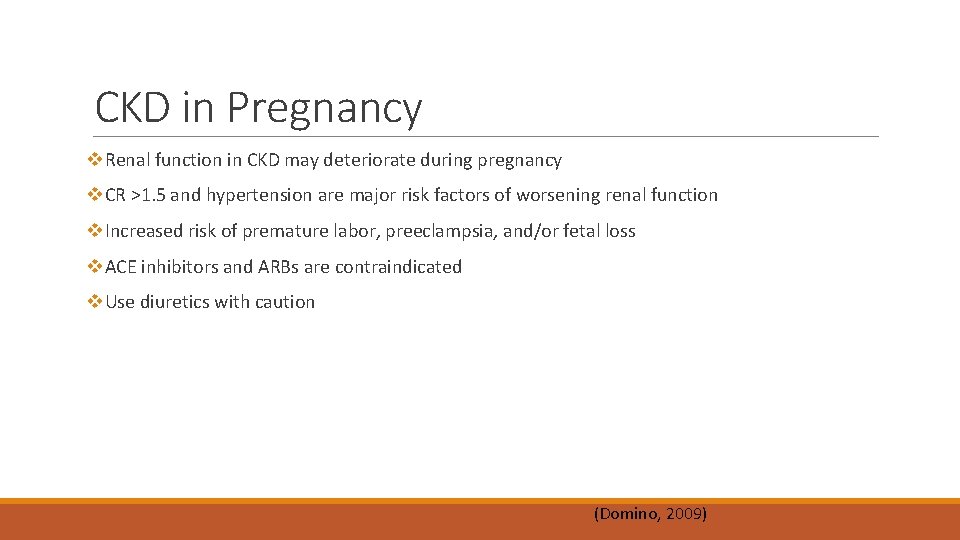 CKD in Pregnancy v. Renal function in CKD may deteriorate during pregnancy v. CR