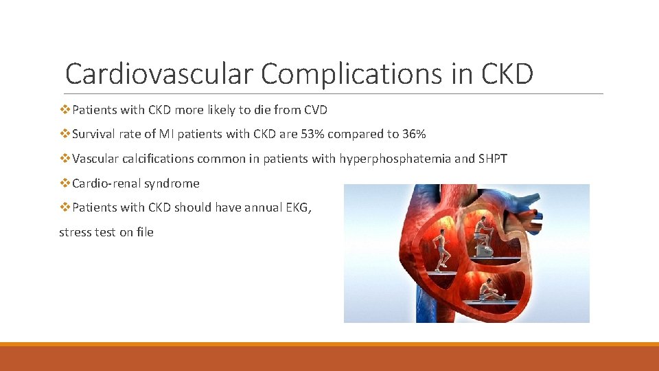 Cardiovascular Complications in CKD v. Patients with CKD more likely to die from CVD